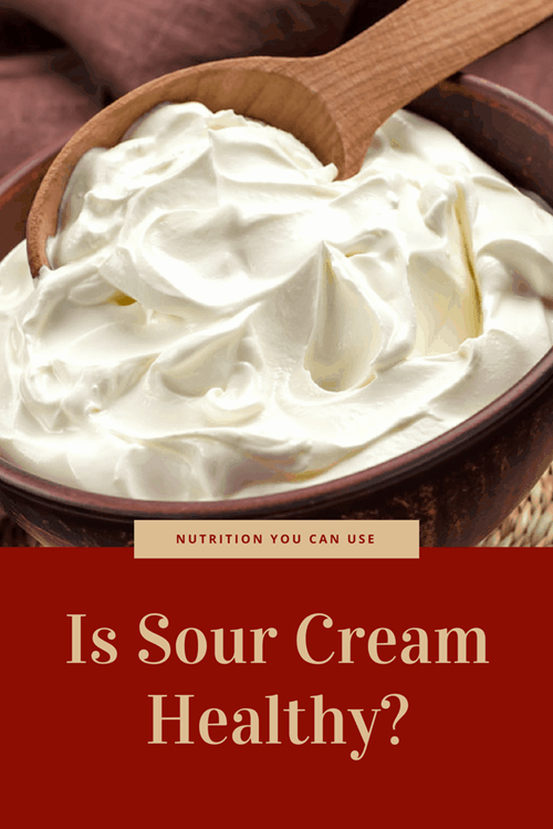 Is Sour Cream Healthy?