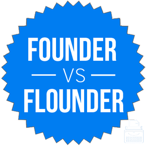 founder versus flounder 